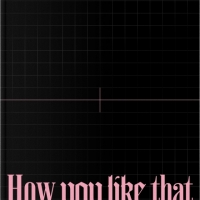 BLACKPINK、約１年２カ月ぶりの新曲「How You Like That」MV公開