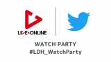 LDH有料配信ライブ「LIVE×ONLINE IMAGINATION」Watch Party企画開催