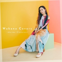 Wakana『Wakana Covers ～Anime Classics～』インタビュー