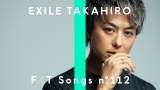 EXILE TAKAHIRO「Lovers Again」を「THE FIRST TAKE」で披露