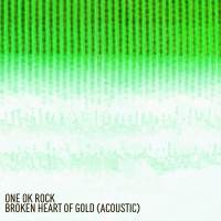 ワンオク「Broken Heart of Gold」アコースティックアレンジした新バージョンリリース