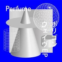Perfume、初のEP盤発売決定