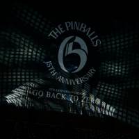 『THE PINBALLS 15th Anniversary Oneman “Go Back to Zero”』