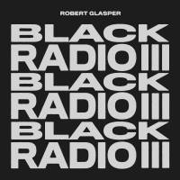 ロバート・グラスパー『Black Radio III』インタビュー