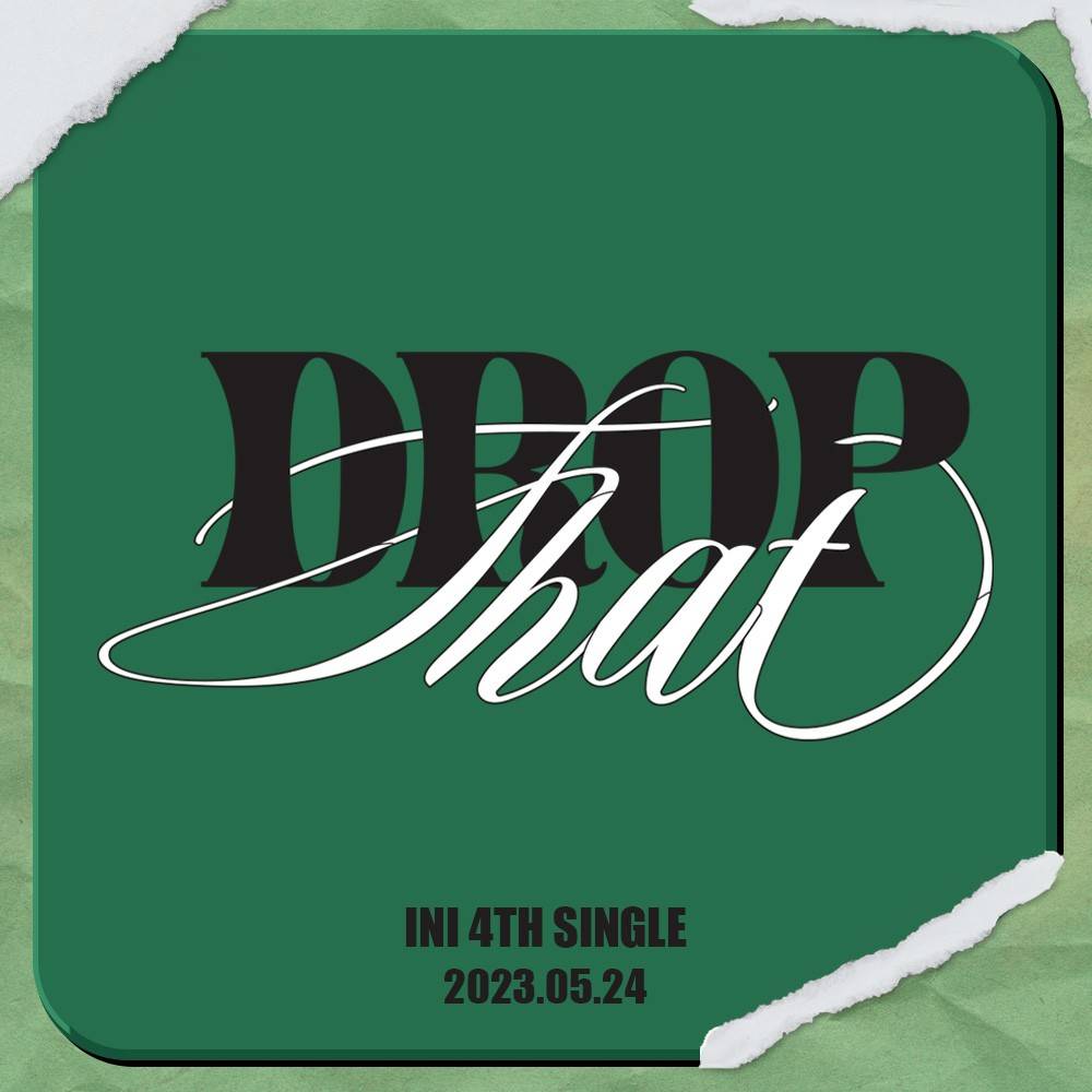 INI、4TH SINGLE「DROP That」発売決定