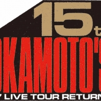 「OKAMOTO’S 15th Anniversary FORTY SEVEN LIVE TOUR -RETURNS-」