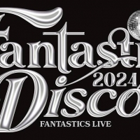 『FANTASTICS LIVE 2024 “FANTASTIC DISCO”』