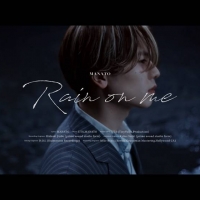 MANATO（BE:FIRST）/ Rain on me -Special Video-
