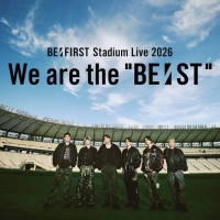 『BE:FIRST Stadium Live 2026 We are the “BE:ST”』
