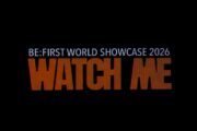 『BE:FIRST WORLD SHOWCASE 2026 “WATCH ME”』